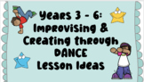 Years 3-6 Improvising & Creating through Dance Lessons & A