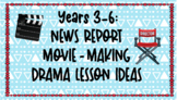 Years 3-6 News Report Movie Making Drama Lessons and Asses