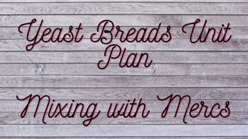 Preview of Yeast Breads Unit Plan
