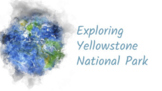 Yellowstone National Park Virtual Story Map Scavenger Hunt