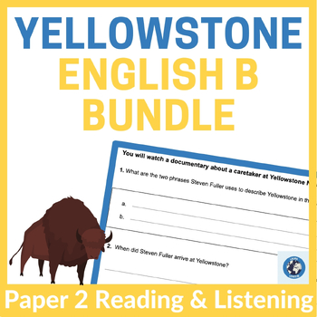 Preview of Yellowstone mini unit: IB DP English B Paper 2 Practice (Listening & Reading)