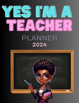 Preview of Yes I'm a teacher! 2024 planner
