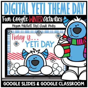 Preview of Yeti Theme Day Activities Digital Winter Google Slides