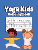 Yoga Kids Coloring Book with Tracing Affirmations