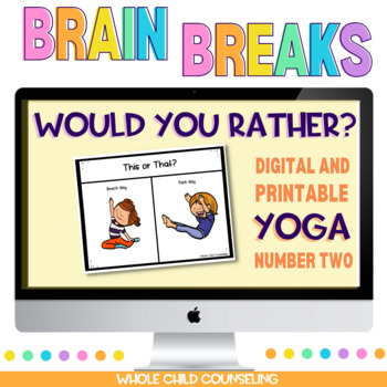 Preview of Yoga Would You Rather Questions Movement Brain Breaks Digital and Print Set 2