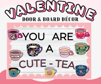 Preview of You Are A CUTE-TEA | Valentine Door & Board Decor | February | Craft | Bulletin