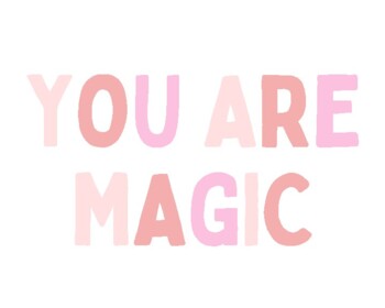 You Are Magic Print Classroom Decor by Kelly Ciurczak | TPT