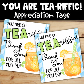 Preview of You Are TEA-riffic! Iced Tea Themed Printable Thank You Appreciation Tags