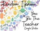 You Be The Teacher Project/Student as Teacher - Google Sli