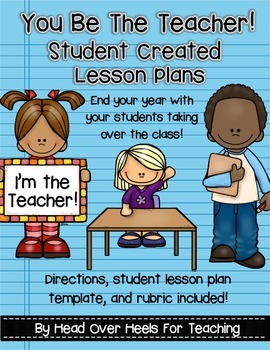 Preview of You Be The Teacher: Student Created Lesson Plans