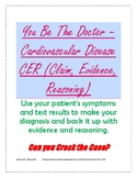 You Be the Doctor - Cardiovascular Disease CER (Claim, Evi