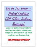 You Be the Doctor - Medical Conditions CER (Claim, Evidenc