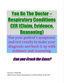 You Be the Doctor - Respiratory Conditions CER (Claim, Evi