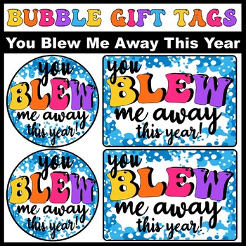Preview of You Blew Me Away This Year Bubble Tags | End of Year Gift Tags | Summer Bubble