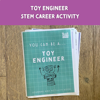 Preview of You Can Be a Toy Engineer! STEM/STEAM Career Problem-Solving Printable Activity