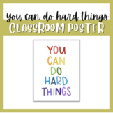 You Can Do Hard Things Classroom Poster