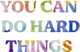 You Can Do Hard Things Clip Art / Printable