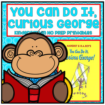 Preview of You Can Do It Curious George Kindergarten NO PREP Printables