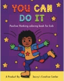 You Can Do It: Positive thinking coloring book for kids