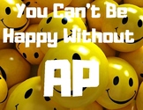 You Can't Be Happy Without AP