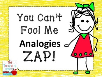 Preview of You Can't Fool Me! Analogies Zip ZAP Zop!