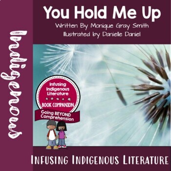 Preview of You Hold Me Up Lessons - Indigenous Resource - Inclusive Learning