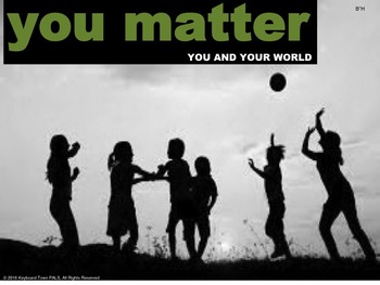 Preview of You Matter-You and Your World. Each person is unique and can effect the world.