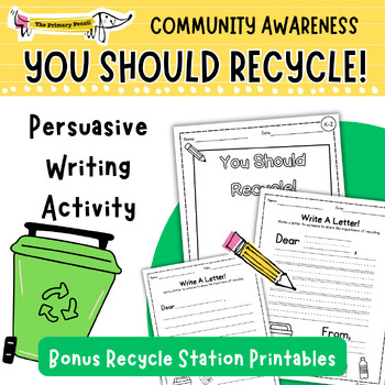Preview of You Should Recycle! Persuasive Letter Writing | Create A School Recycle Station