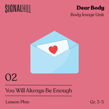 Preview of You Will Always Be Enough | Body Image Lesson Plan