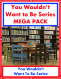 You Wouldn’t Want To Be Series MEGA PACK SUPER WORKSHEET C