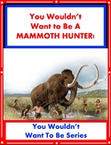 You Wouldn't Want To Be A MAMMOTH HUNTER!     John Malam SUPER WORKSHEETS