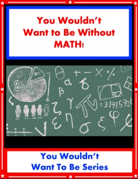 Preview of You Wouldn't Want To Live Without MATH!     Anne Rooney SUPER WORKSHEETS