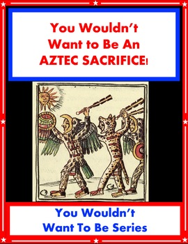 Preview of You Wouldn't Want To Be An AZTEC SACRIFICE!     Fiona Macdonald SUPER WORKSHEETS