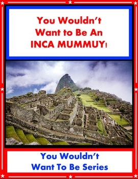 Preview of You Wouldn't Want To Be An INCA MUMMY!     Colin Hynson SUPER WORKSHEETS