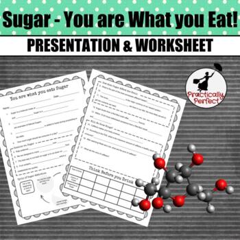 Preview of You are what you eat: Sugar!  Includes presentation and Worksheet & Slides