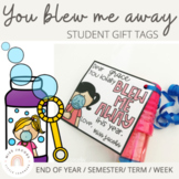 You blew me away - End of year Student Gift Tags for Bubbl