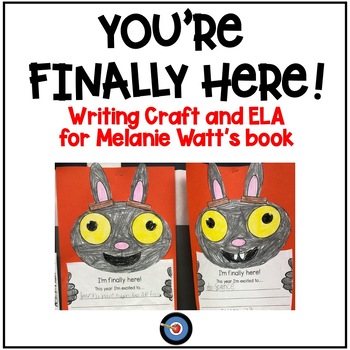 Preview of You're Finally Here! Writing Craft and ELA Activities
