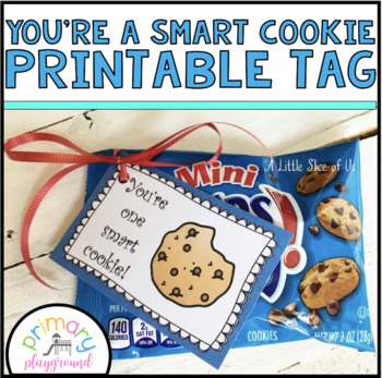 You re One Smart Cookie Free Printable Tag by Primary Playground