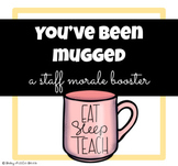 You've Been Mugged - Staff Morale Boost