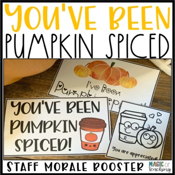 Preview of You've Been Pumpkin Spiced for Teacher and Staff Morale Booster