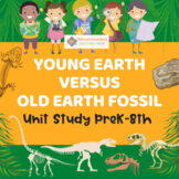 Young Earth versus Old Earth Fossil Unit Study - PreK-8th