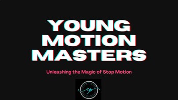 Preview of Young Motion Masters: Unleashing the Magic of Stop Motion