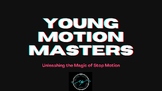 Young Motion Masters: Unleashing the Magic of Stop Motion