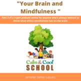 Your Brain and Mindfulness - Part 3 | Podcast Series