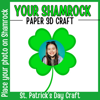 Preview of Your Shamrock Use Your Photo 3D Paper Craft | St. Patrick's Day Craft Activity