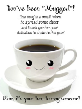 Preview of You've Been "Mugged"! -- Teacher Appreciation / Morale Booster
