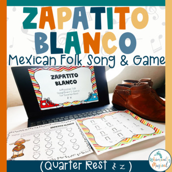 Preview of Zapatito Blanco | Mexican Folk Song & Game For Quarter Rest (Hispanic Heritage)