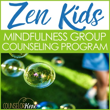 Preview of Zen Kids Mindfulness Group Counseling Curriculum Mindfulness Activities for Kids