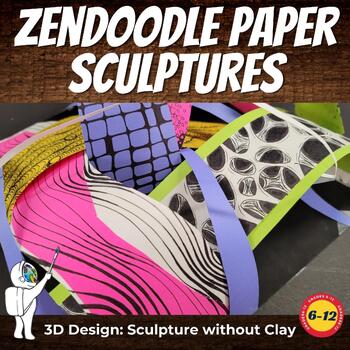 Preview of Zendoodle Paper Sculptures, 3D Design for Middle or High School Art