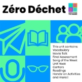Zéro Déchet: A Unit of Study on Reducing Waste for Upper L